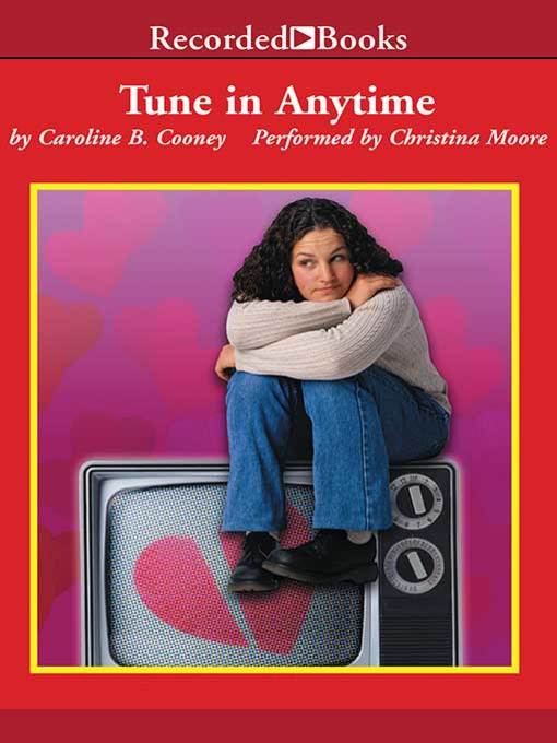 Title details for Tune in Anytime by Caroline B. Cooney - Wait list
